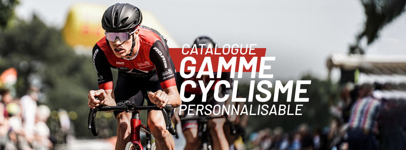 Téléchargez le Catalogue Gamme Cyclisme Personnalisable